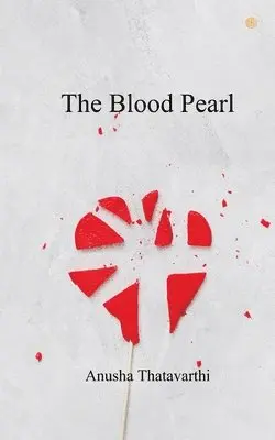 Anusha Thatavarthi - Blood Pearl, Häftad. Tillgänglighet: Lägg i varukorg