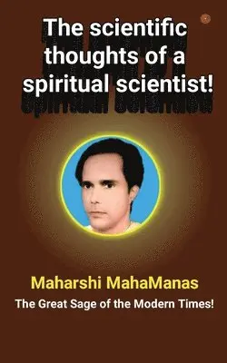 Sumeru Ray Maharshi Mahamanas - scientific thoughts of a spiritual scientist!, Häftad. Tillgänglighet: Lägg i varukorg