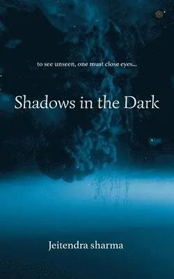 Jeitendra Sharma - Shadows in the Dark., Häftad. Tillgänglighet: Lägg i varukorg