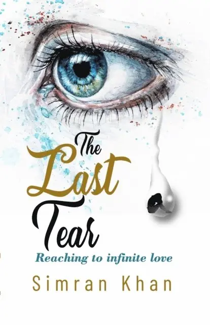 Simran Khan - The Last Tear: Reaching to Infinite Love, Häftad. Tillgänglighet: Lägg i varukorg