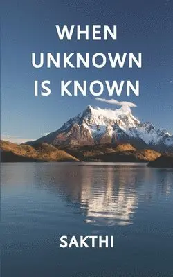 Sakthi - When Unknown Is Known, Häftad. Tillgänglighet: Lägg i varukorg