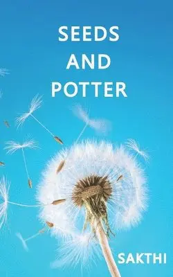 Sakthi - Seeds and Potter, Häftad. Tillgänglighet: Lägg i varukorg