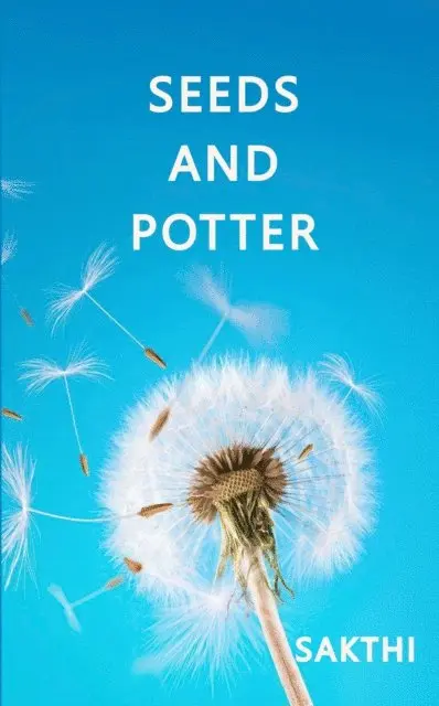 Sakthi - Seeds and Potter, E-bok. Tillgänglighet: Lägg i varukorg
