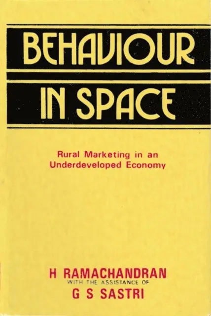 Dr H. Ramachandran - Behaviour in Space: Rural Marketing in an Underdeveloped Economy, E-bok. Tillgänglighet: Lägg i varukorg