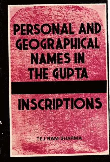 Tej Ram Sharma - Personal and Geographical Names in the Gupta Inscriptions, E-bok. Tillgänglighet: Lägg i varukorg