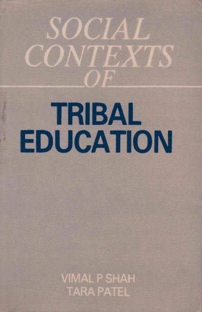 Tara Patel, Vimal P. Shah - Social Contexts of Tribal Education, E-bok