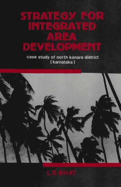 L. S. Bhat - Strategy For Integrated Area Development Case Study Of North Kanara District (Karnataka), E-bok. Tillgänglighet: Lägg i varukorg