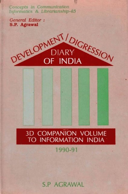 S. P. Agrawal - Development Digression Diary of India: 3D Companion Volume to Information India 1990-91, E-bok