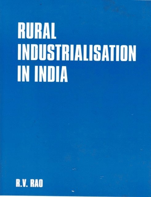 R. V. Rao - Rural Industrialisation in India: The Changing Profile, E-bok