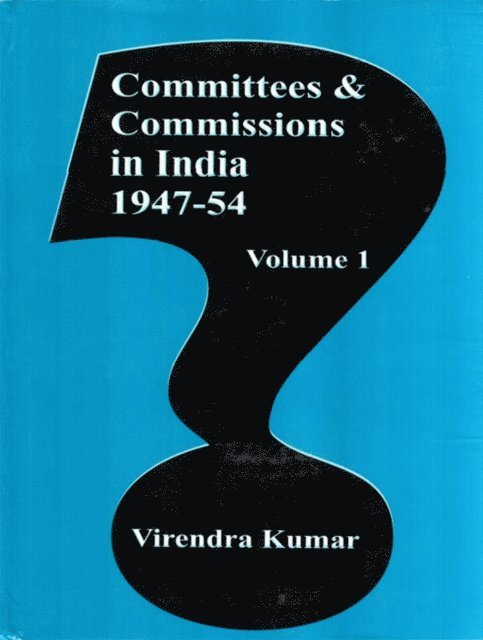 Virendra Kumar - Committees and Commissions in India 1947-54, E-bok