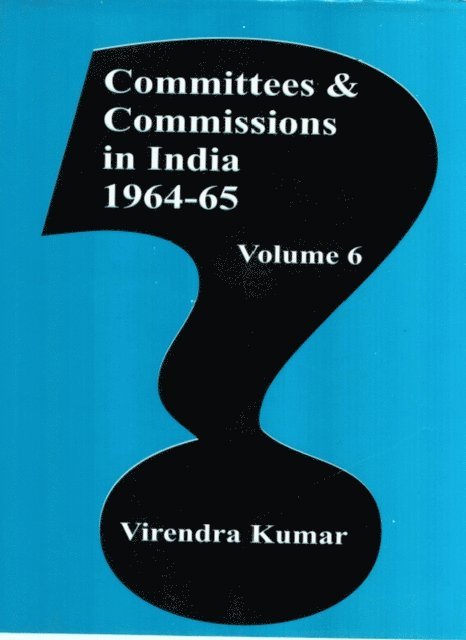 Virendra Kumar - Committies And Commissions In India 1947-73 (1964-65), E-bok