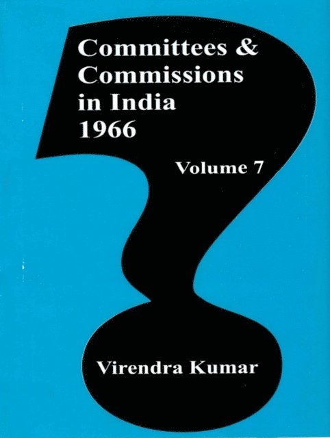 Virendra Kumar - Committies And Commissions In India 1947-73 (1966), E-bok