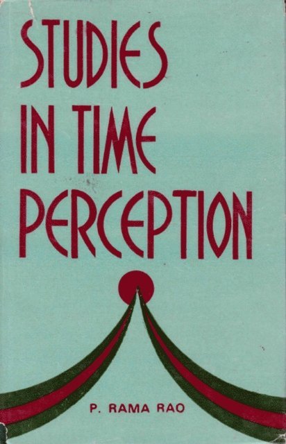 P. Rama Rao - Studies in Time Perception, E-bok