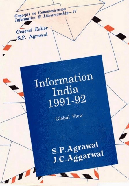 J. C. Aggarwal, S. P. Agrawal - Information India : 1991-92 Global View (Concepts in Communication Informatics and Librarianship No. 47), E-bok
