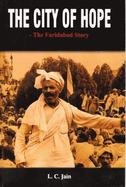 L. C. Jain - City of Hope: The Faridabad Story, E-bok