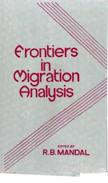R. B. Mandal - Frontiers in Migration Analysis, E-bok
