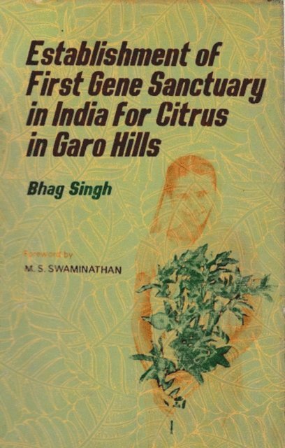 M. S. Swaminathan, Bhag Singh - Establishment Of First Gene Sanctuary In India For Citrus In Garo Hills, E-bok