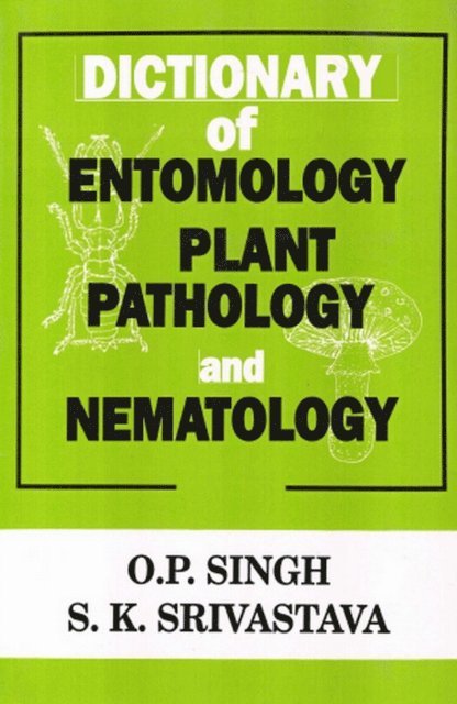 S. K. Srivastava, O. P. Singh - Dictionary of Entomology, Plant Pathology and Nematology, E-bok
