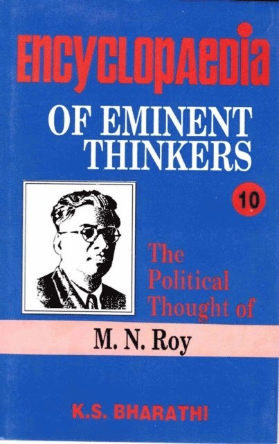 K. S. Bharathi - Encyclopaedia of Eminent Thinkers: The Political Thought of M.N. Roy, E-bok