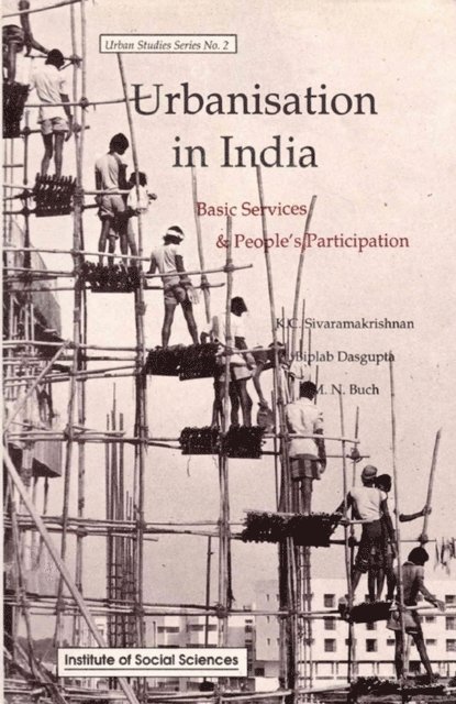 Biplab Dasgupta, M. N. Buch - Urbanisation in India: Basic Services and People's Participation (Urban Studies Series No.2), E-bok