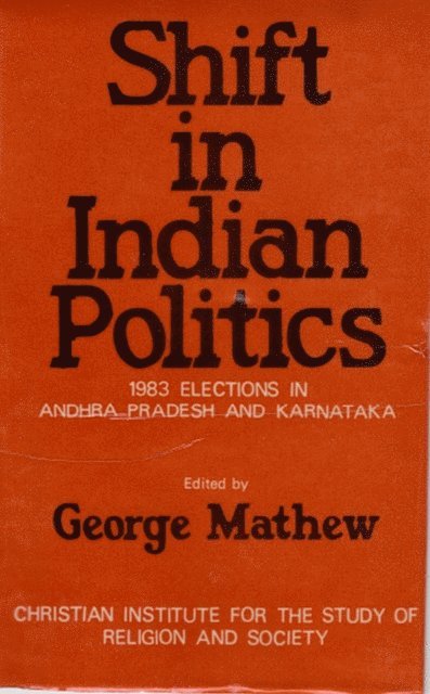 George Mathew - Shift In Indian Politics: 1983 Elections in Andhra Pradesh and Karnataka, E-bok