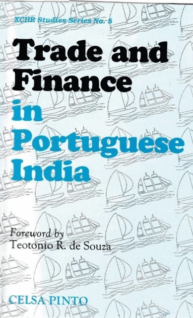 Celsa Pinto - Trade And Finance In Portuguese India: A study of the Portuguese Country Trade 1770-1840, E-bok