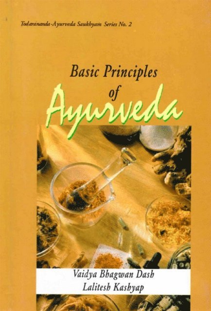 Lalitesh Kashyap, Vaidya Bhagwan Dash - Basic Principles of Ayurveda, E-bok