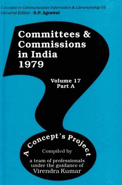 Virendra Kumar - Committees and Commissions in India 1979: A Concept's Project (Concepts in Communication Informatics and Librarianship-55), E-bok