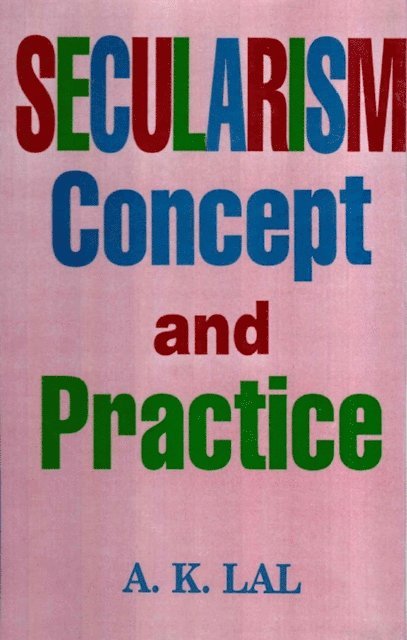 A. K. Lal - Secularism Concept and Practice, E-bok