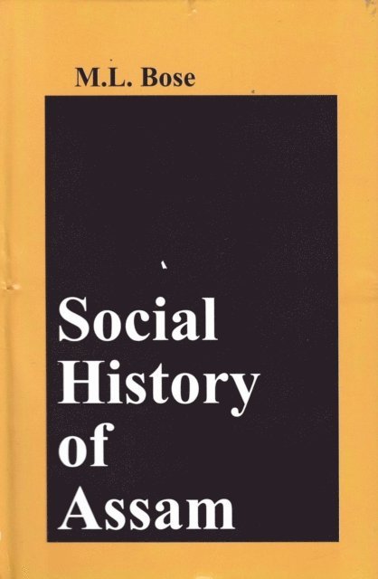 M. L. Bose - Social History Of Assam, E-bok