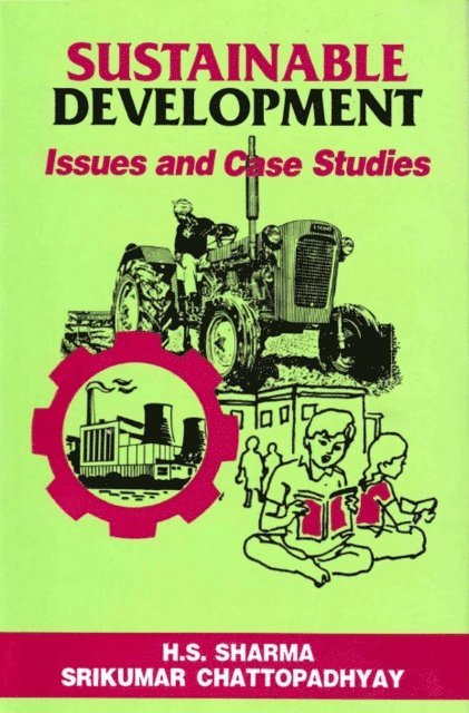 Srikumar Chattopadhyay - Sustainable Development: Issues and Case Studies, E-bok