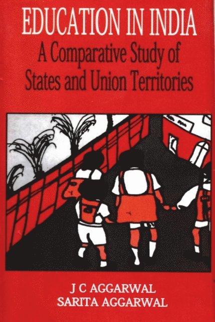 Sarita Aggarwal, J. C. Aggarwal - Education in India (A Comparative Study of States and Union Territories), E-bok