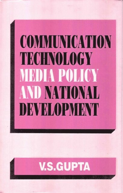 V. S. Gupta - Communication Technology, Media Policy And National Development, E-bok