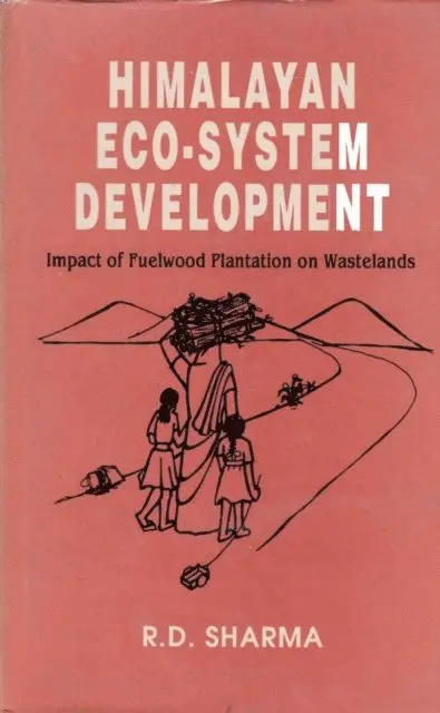 R. D. Sharma - Himalayan Eco-System Development: Impact of Fuelwood Plantation on Wastelands, E-bok. Tillgänglighet: Lägg i varukorg