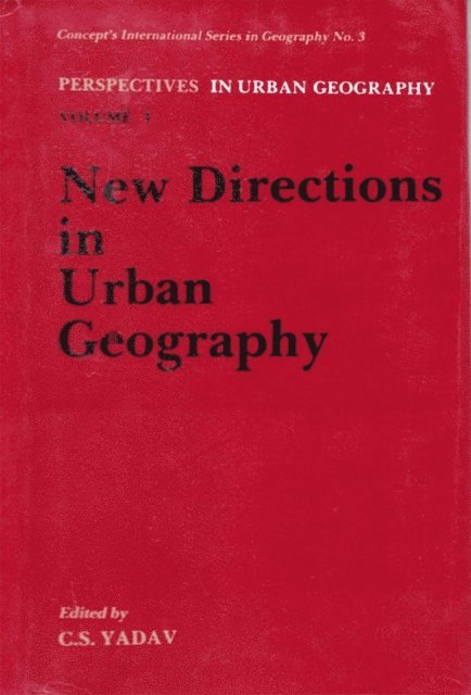 C. S. Yadav - Perspectives in Urban Geography New Directions in Urban Geography, E-bok