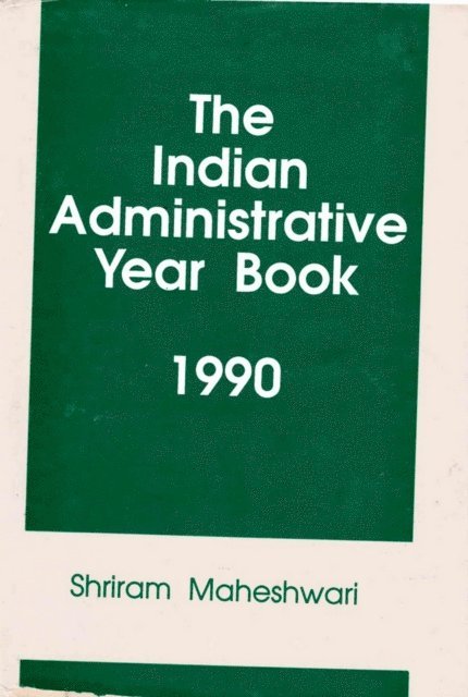 Shriram Maheshwari - Indian Administrative Year Book 1990, E-bok