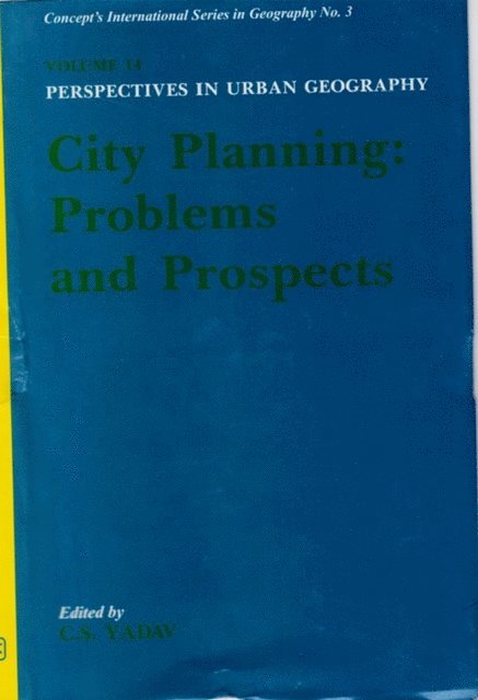 C. S. Yadav - Perspectives In Urban Geography: City Planning Problems And Prospects, E-bok