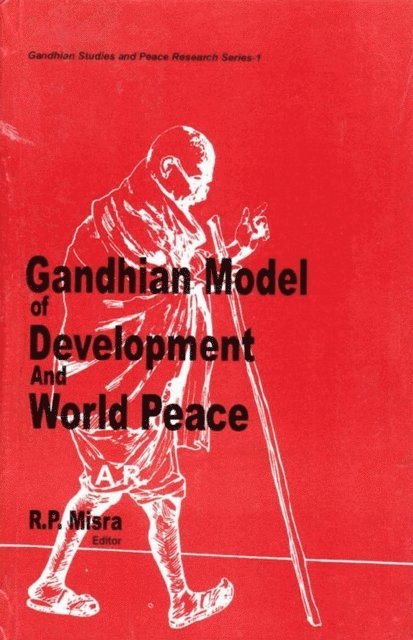 R. P. Misra - Gandhian Model Of Development And World Peace, E-bok