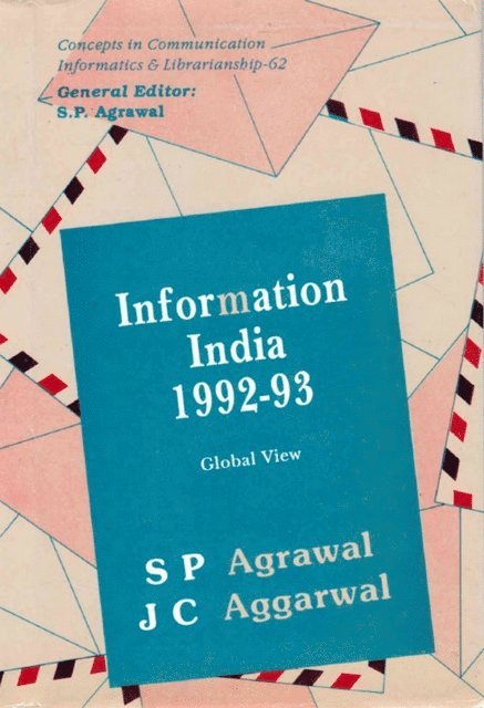 J. C. Aggarwal, S. P. Agrawal - Information India: 1992-93 Global View (Concepts in Communication Informatics and Librarianship-62), E-bok