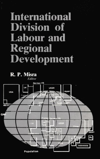 R. P. Misra - International Division of Labour and Regional Development, E-bok