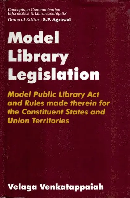 Velaga Venkatappaiah - Model Library Legislation Model Public Library Act and Rules Made Therein for the Constituent States and Union Territories (Concepts in Communication Informatics and Librarianship-58), E-bok. Tillgänglighet: Lägg i varukorg