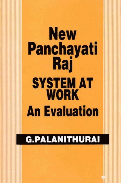 G. Palanithurai - New Panchayati Raj System at Work: An Evaluation, E-bok