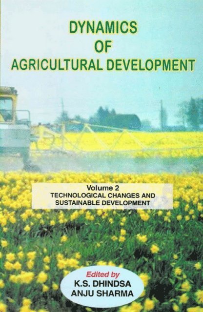 Anju Sharma, K. S. Dhindsa - Dynamics of Agricultural Development: Technological Changes and Sustainable Development, E-bok. Tillgänglighet: Lägg i varukorg