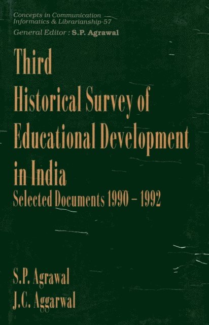 J. C. Aggarwal, S. P. Agrawal - Third Historical Survey of Educational Development in India: Select Documents 1990-1992 (Concepts in Communication Informatics and Librarianship-57), E-bok