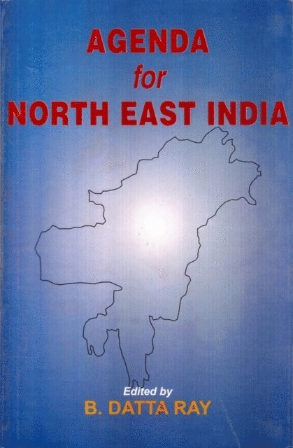 B. Datta Ray - Agenda for North-East India, E-bok