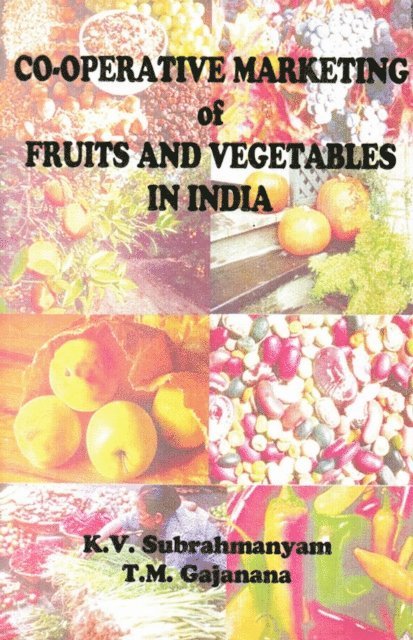 T. M. Gajanana, K. V. Subrahmanyam - Cooperative Marketing Of Fruits And Vegetables In India, E-bok