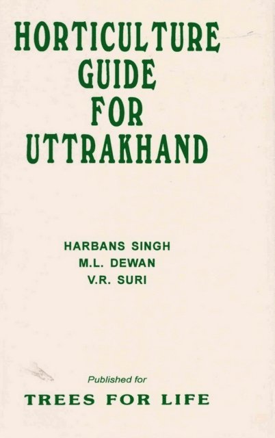 Ved Raj Suri, M. L. Dewan, Harbans Singh - Horticulture Guide for Uttrakhand, E-bok