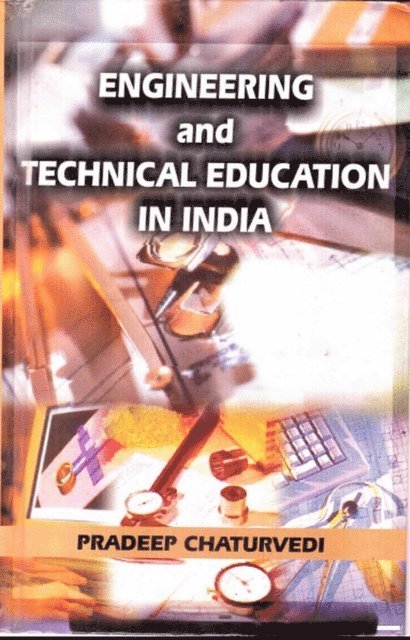 Pradeep Chaturvedi - Engineering and Technical Education in India, E-bok