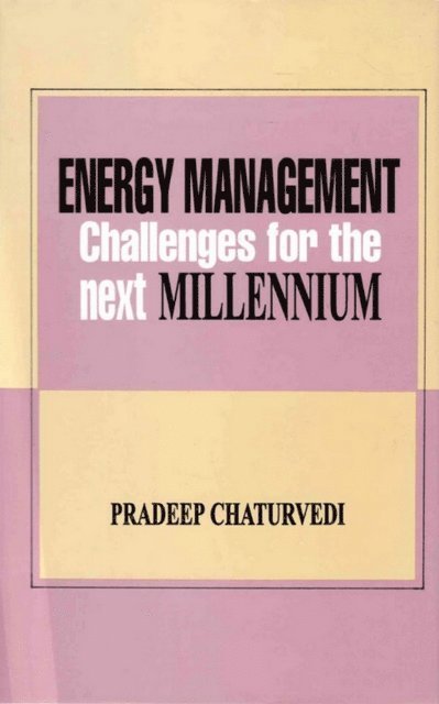 Pradeep Chaturvedi - Energy Management Challenges For the Next Millennium, E-bok