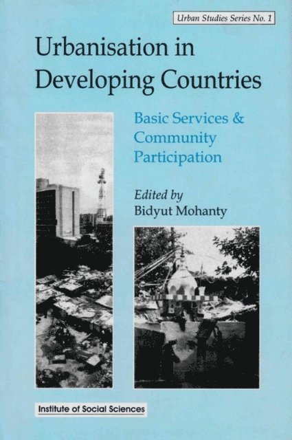 Bidyut Mohanty - Urbanisation in Developing Countries: Basic Services and Community Participation, E-bok